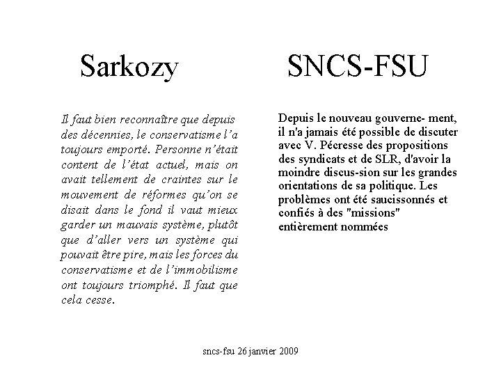 Sarkozy SNCS-FSU Il faut bien reconnaître que depuis des décennies, le conservatisme l’a toujours