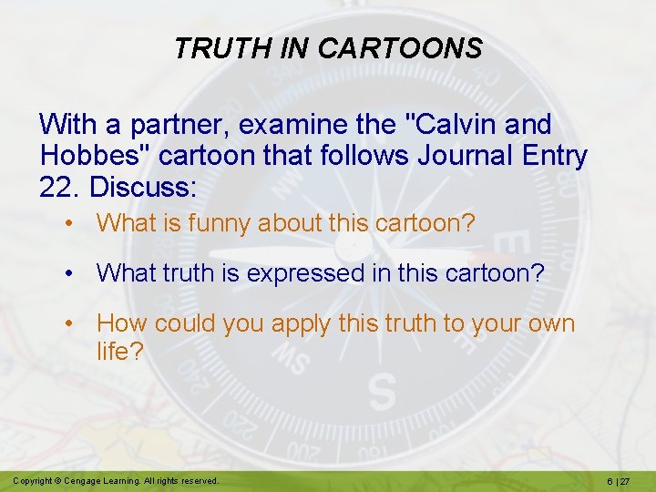 TRUTH IN CARTOONS With a partner, examine the "Calvin and Hobbes" cartoon that follows