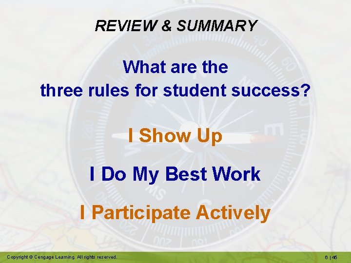 REVIEW & SUMMARY What are three rules for student success? I Show Up I