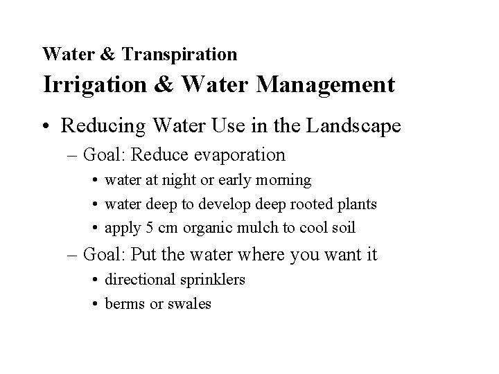 Water & Transpiration Irrigation & Water Management • Reducing Water Use in the Landscape