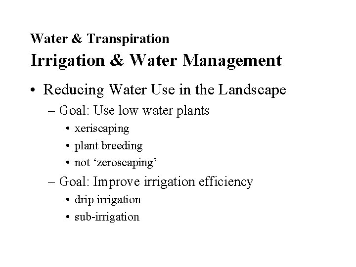 Water & Transpiration Irrigation & Water Management • Reducing Water Use in the Landscape