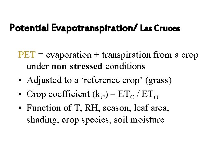 Potential Evapotranspiration/ Las Cruces PET = evaporation + transpiration from a crop under non-stressed