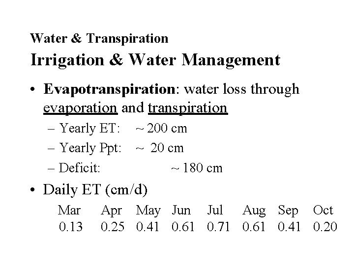 Water & Transpiration Irrigation & Water Management • Evapotranspiration: water loss through evaporation and