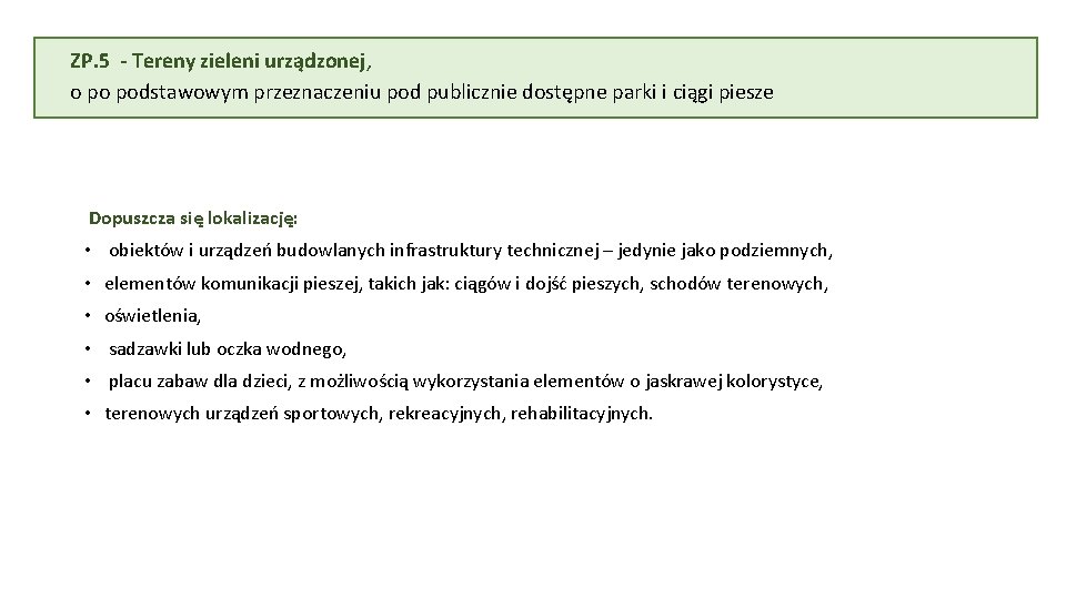 ZP. 5 - Tereny zieleni urządzonej, o po podstawowym przeznaczeniu pod publicznie dostępne parki