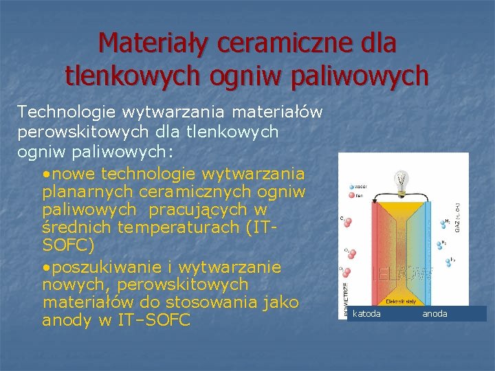 Materiały ceramiczne dla tlenkowych ogniw paliwowych Technologie wytwarzania materiałów perowskitowych dla tlenkowych ogniw paliwowych: