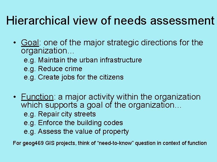 Hierarchical view of needs assessment • Goal: one of the major strategic directions for