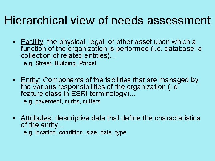 Hierarchical view of needs assessment • Facility: the physical, legal, or other asset upon