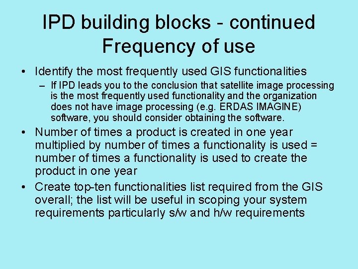 IPD building blocks - continued Frequency of use • Identify the most frequently used