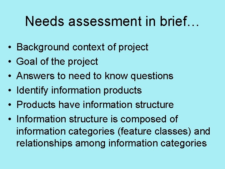 Needs assessment in brief… • • • Background context of project Goal of the