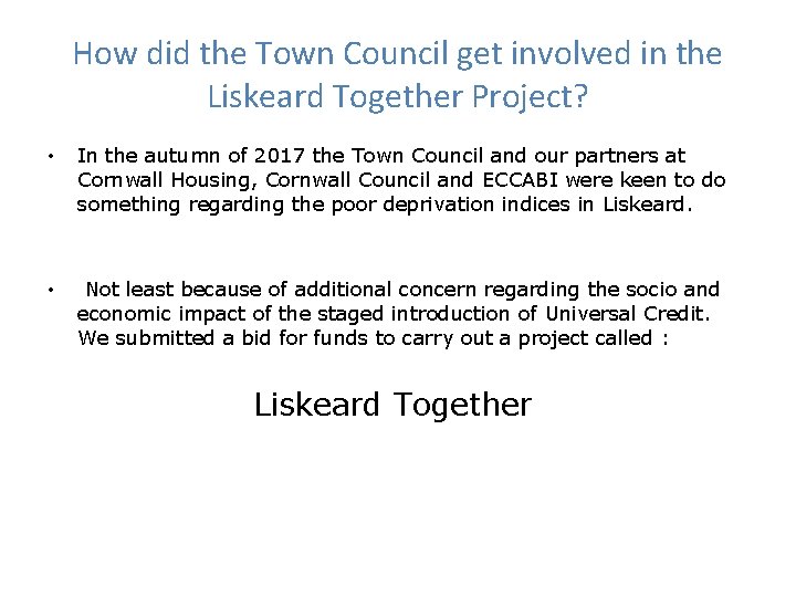 How did the Town Council get involved in the Liskeard Together Project? • In