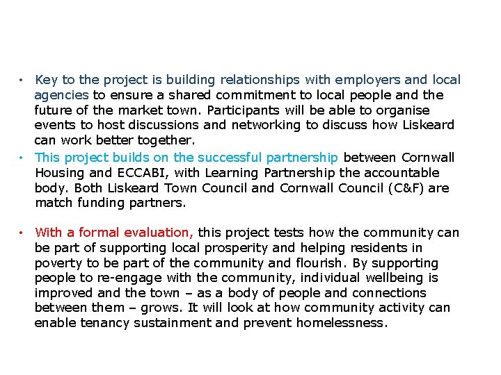  • Key to the project is building relationships with employers and local agencies