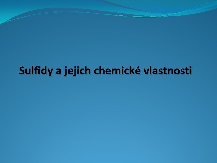 Sulfidy a jejich chemické vlastnosti 