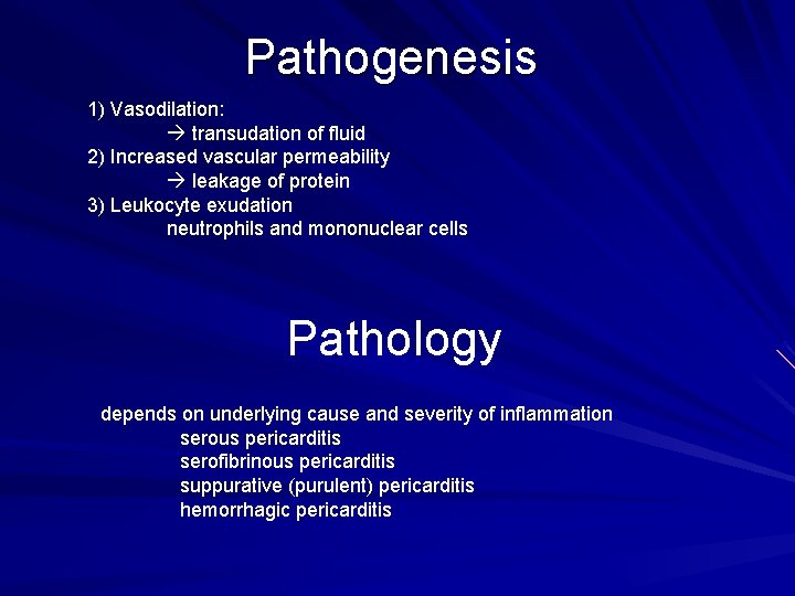 Pathogenesis 1) Vasodilation: transudation of fluid 2) Increased vascular permeability leakage of protein 3)