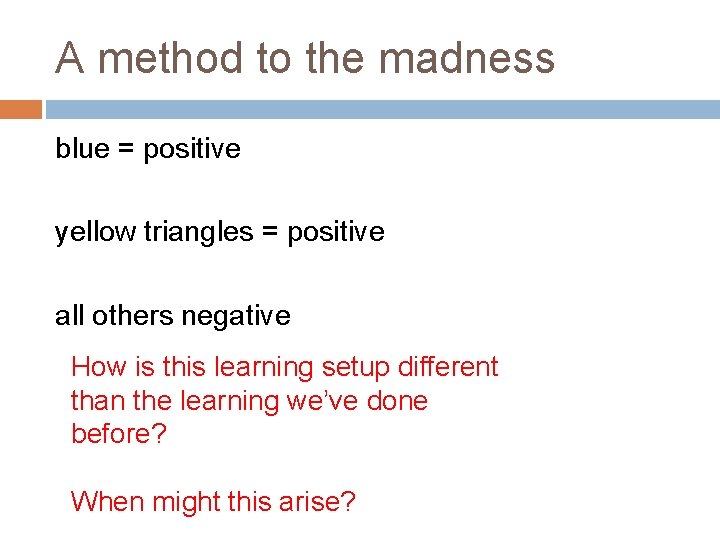 A method to the madness blue = positive yellow triangles = positive all others