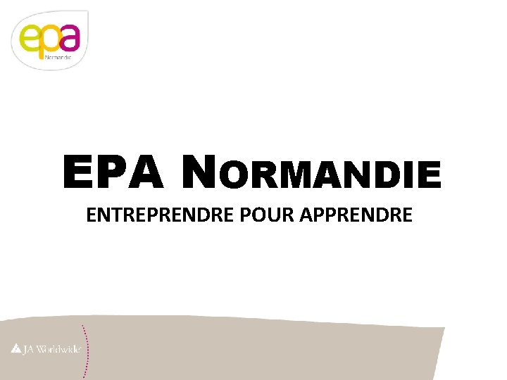 EPA NORMANDIE ENTREPRENDRE POUR APPRENDRE 