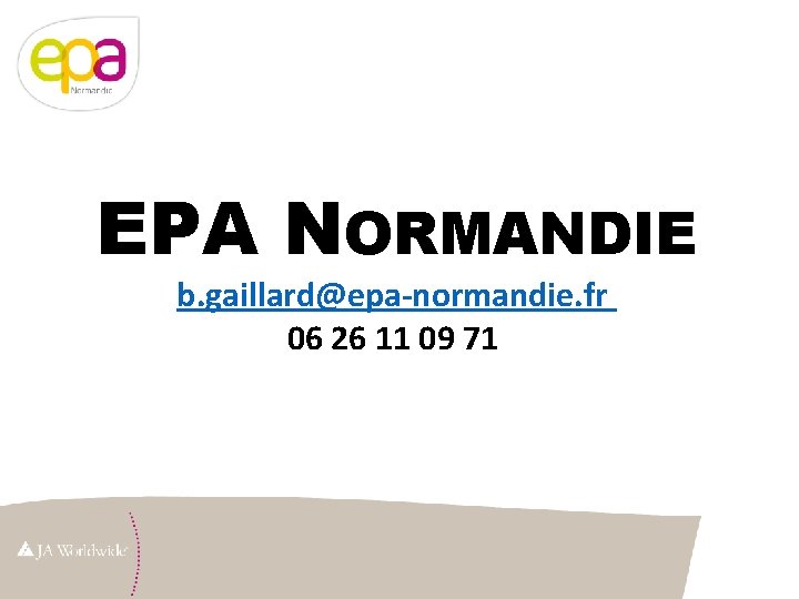 EPA NORMANDIE b. gaillard@epa-normandie. fr 06 26 11 09 71 