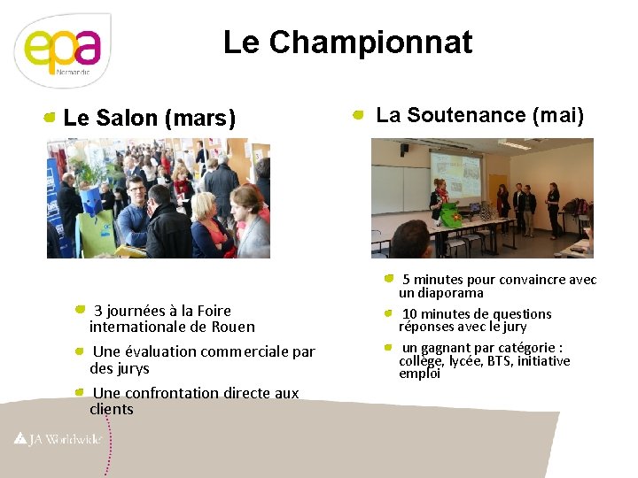 Le Championnat Le Salon (mars) 3 journées à la Foire internationale de Rouen Une