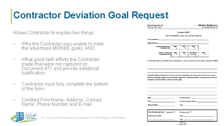 Contractor Deviation Goal Request Allows Contractor to explain two things: • Why the Contractor