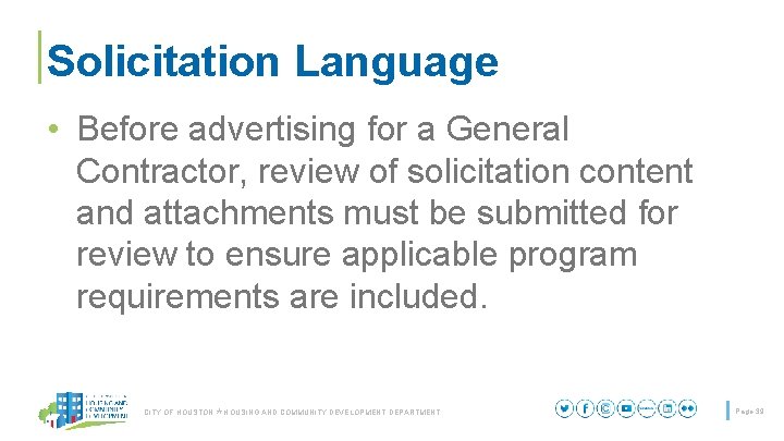 Solicitation Language • Before advertising for a General Contractor, review of solicitation content and