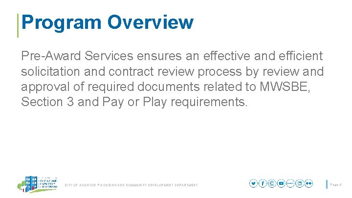 Program Overview Pre-Award Services ensures an effective and efficient solicitation and contract review process