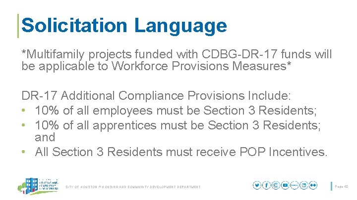 Solicitation Language *Multifamily projects funded with CDBG-DR-17 funds will be applicable to Workforce Provisions