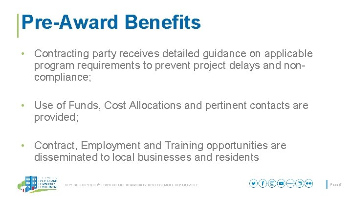Pre-Award Benefits • Contracting party receives detailed guidance on applicable program requirements to prevent