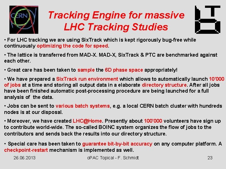 Tracking Engine for massive LHC Tracking Studies • For LHC tracking we are using