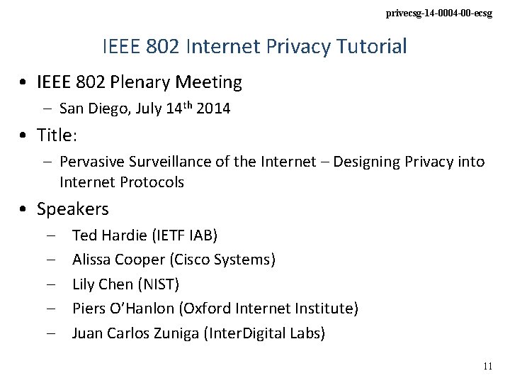 privecsg-14 -0004 -00 -ecsg IEEE 802 Internet Privacy Tutorial • IEEE 802 Plenary Meeting