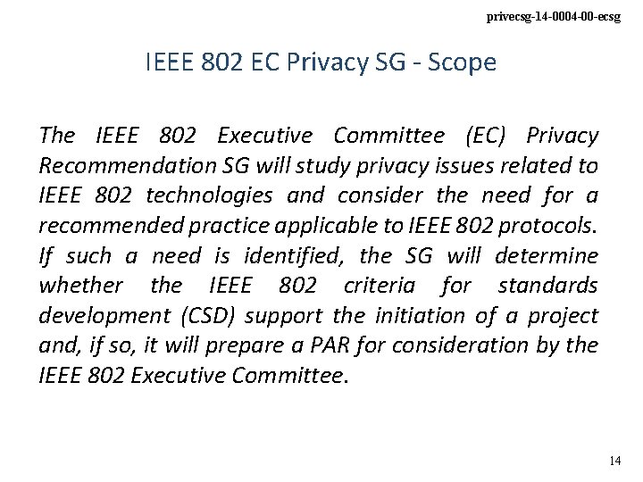 privecsg-14 -0004 -00 -ecsg IEEE 802 EC Privacy SG - Scope The IEEE 802