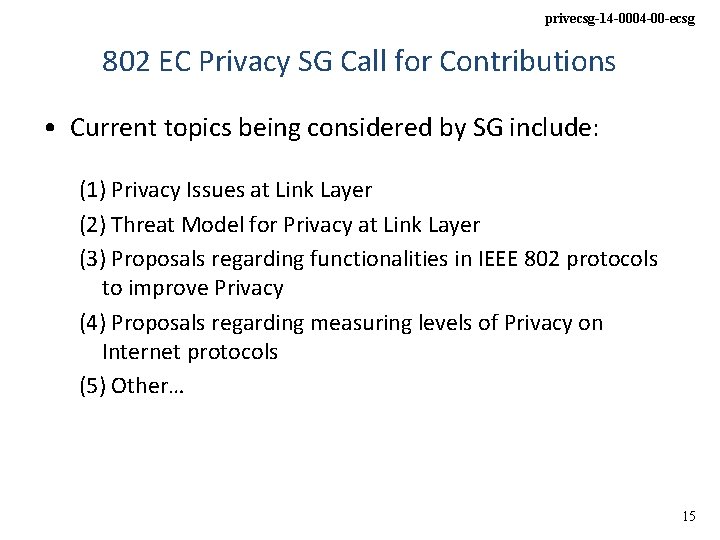 privecsg-14 -0004 -00 -ecsg 802 EC Privacy SG Call for Contributions • Current topics