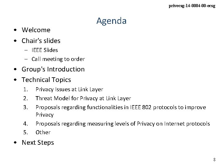 privecsg-14 -0004 -00 -ecsg • Welcome • Chair's slides Agenda – IEEE Slides –