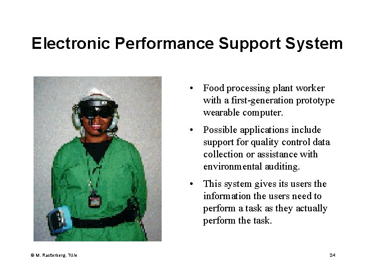 Electronic Performance Support System • Food processing plant worker with a first-generation prototype wearable