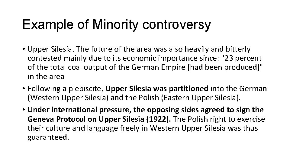Example of Minority controversy • Upper Silesia. The future of the area was also