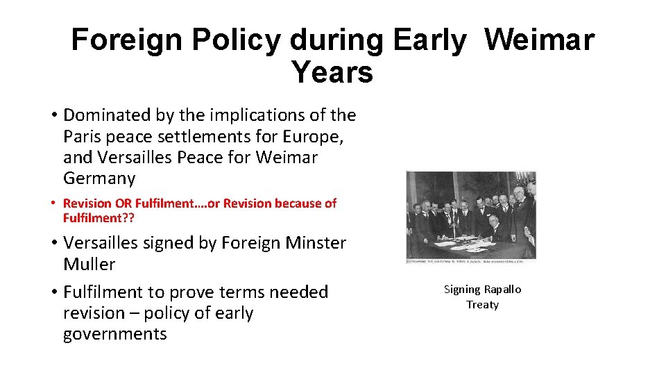 Foreign Policy during Early Weimar Years • Dominated by the implications of the Paris