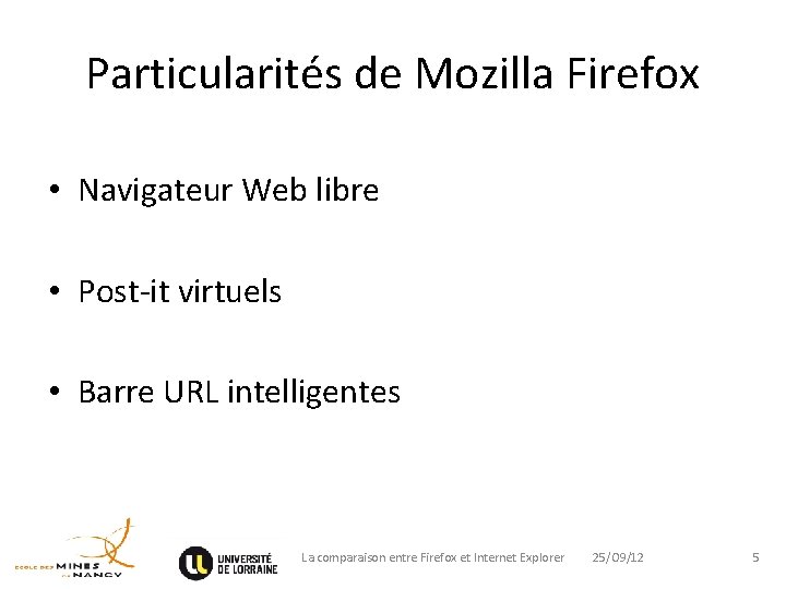 Particularités de Mozilla Firefox • Navigateur Web libre • Post-it virtuels • Barre URL