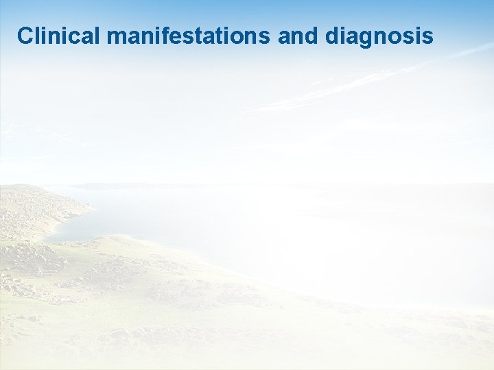 Clinical manifestations and diagnosis 