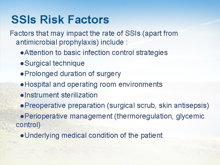 SSIs Risk Factors that may impact the rate of SSIs (apart from antimicrobial prophylaxis)