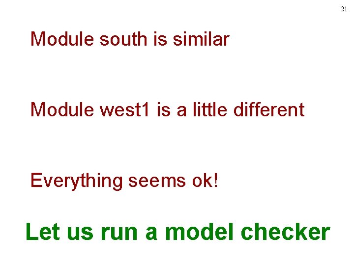 21 Module south is similar Module west 1 is a little different Everything seems