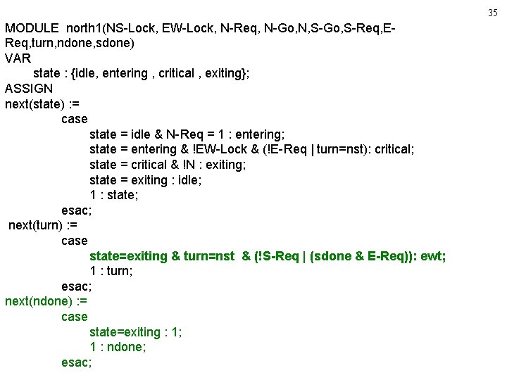 35 MODULE north 1(NS-Lock, EW-Lock, N-Req, N-Go, N, S-Go, S-Req, EReq, turn, ndone, sdone)