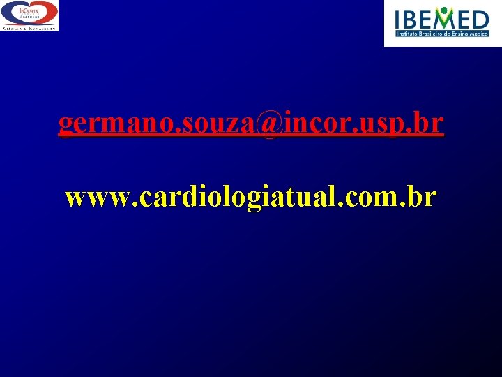 germano. souza@incor. usp. br www. cardiologiatual. com. br 