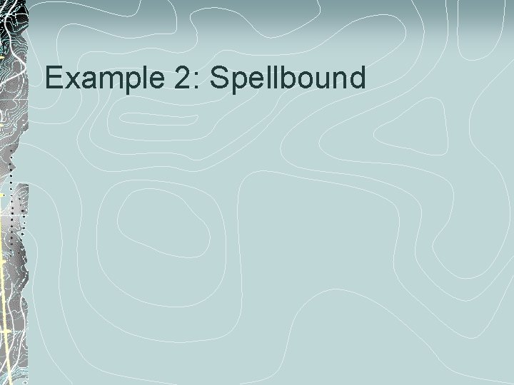 Example 2: Spellbound 