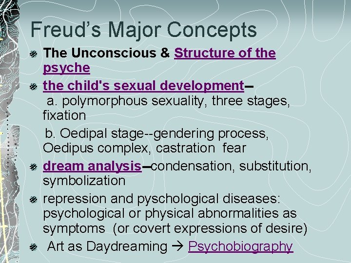 Freud’s Major Concepts The Unconscious & Structure of the psyche the child's sexual development-a.