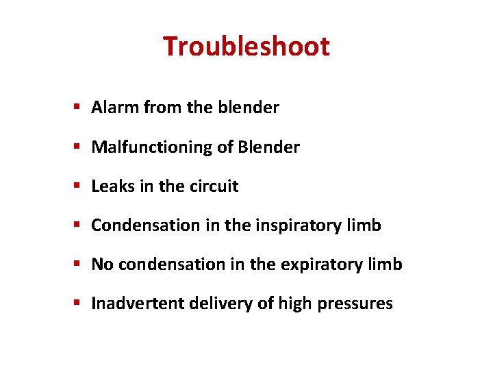 Troubleshoot § Alarm from the blender § Malfunctioning of Blender § Leaks in the