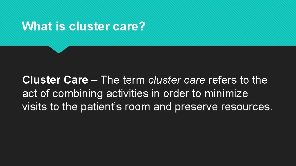 What is cluster care? Cluster Care – The term cluster care refers to the