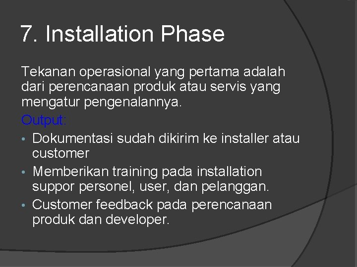 7. Installation Phase Tekanan operasional yang pertama adalah dari perencanaan produk atau servis yang