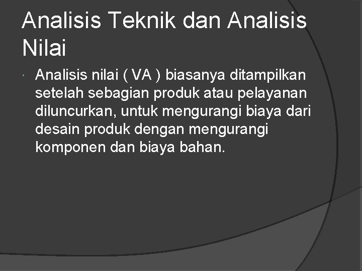 Analisis Teknik dan Analisis Nilai Analisis nilai ( VA ) biasanya ditampilkan setelah sebagian