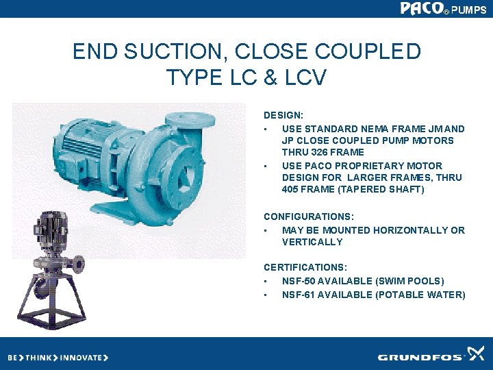 END SUCTION, CLOSE COUPLED TYPE LC & LCV DESIGN: • USE STANDARD NEMA FRAME END SUCTION, CLOSE COUPLED TYPE LC & LCV DESIGN: • USE STANDARD NEMA FRAME