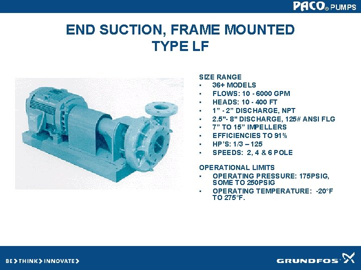 END SUCTION, FRAME MOUNTED TYPE LF SIZE RANGE • 36+ MODELS • FLOWS: 10 END SUCTION, FRAME MOUNTED TYPE LF SIZE RANGE • 36+ MODELS • FLOWS: 10
