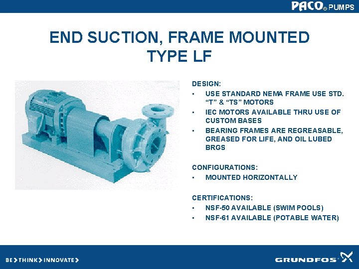 END SUCTION, FRAME MOUNTED TYPE LF DESIGN: • USE STANDARD NEMA FRAME USE STD. END SUCTION, FRAME MOUNTED TYPE LF DESIGN: • USE STANDARD NEMA FRAME USE STD.
