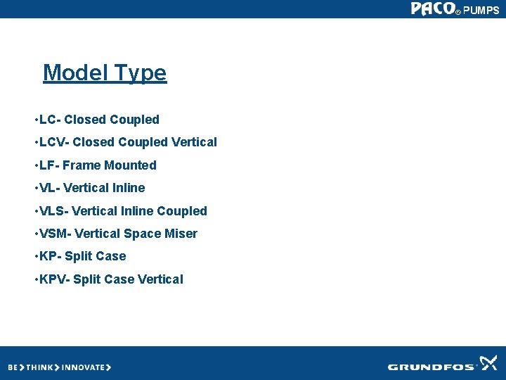 Model Type • LC- Closed Coupled • LCV- Closed Coupled Vertical • LF- Frame Model Type • LC- Closed Coupled • LCV- Closed Coupled Vertical • LF- Frame